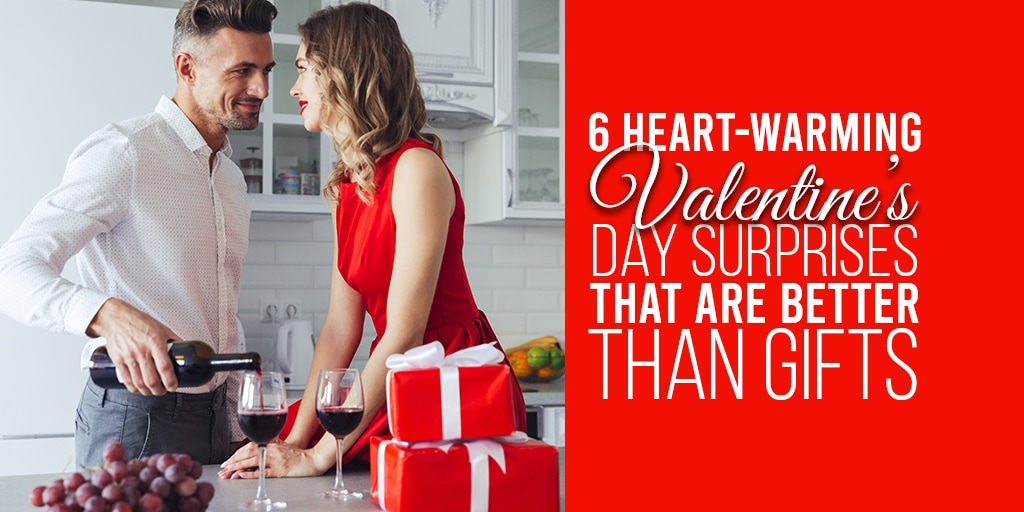 6 Heart-Warming Valentine’s Day Surprises That Are Better Than Gifts