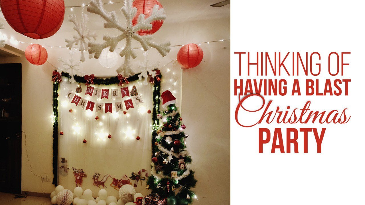 Thinking of having a Blast Christmas Party?- What All You Can Do