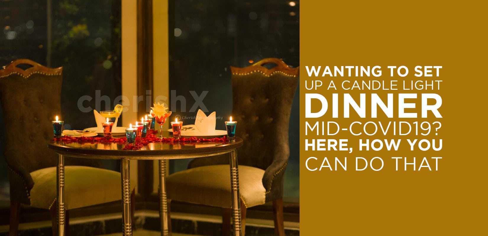 Wanting to Set Up a Candle Light Dinner Mid-Covid19? – Here, How You Can Do That