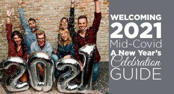 Welcoming 2021 Mid-Covid: A New Year’s Celebration Guide