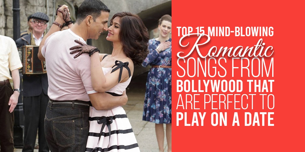 Top 15 Mind-blowing Romantic Songs