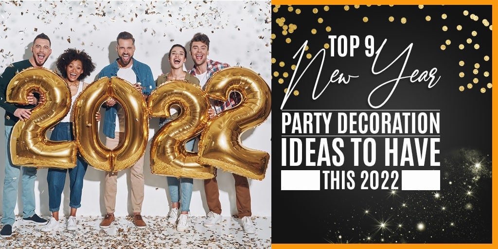Top 9 New Year Party Decoration Ideas To Have This 2022