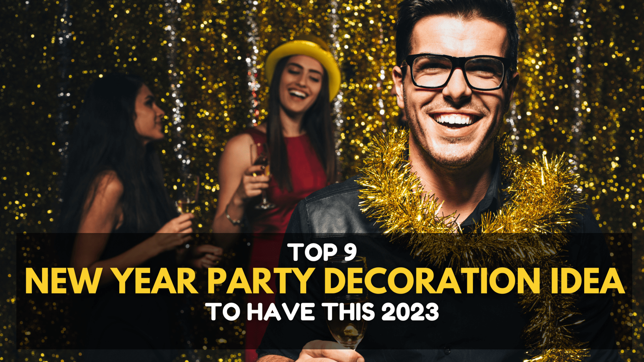 Top 9 New Year Party Decoration Ideas To Have This 2023