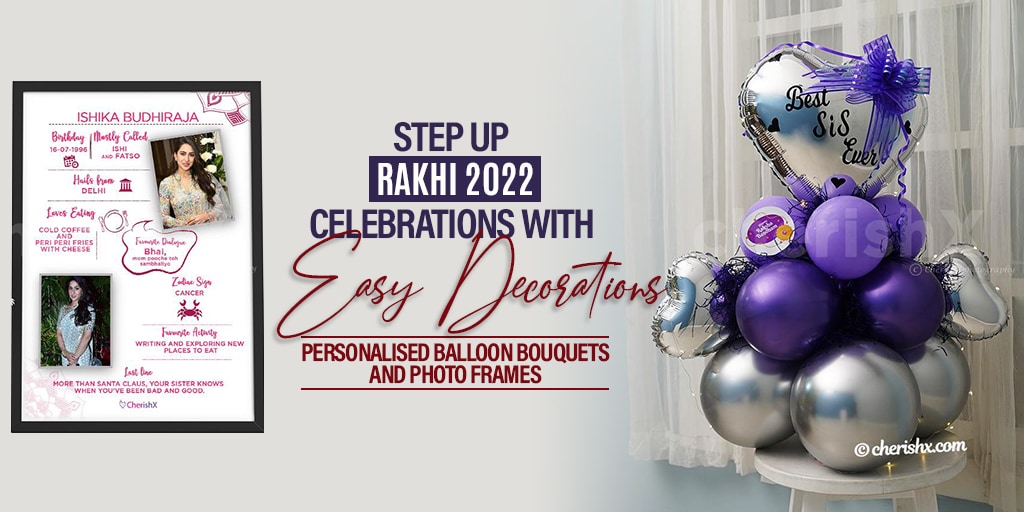 Step up Rakhi 2022 Celebrations with Easy Decorations, Personalized Balloon Bouquets and Photo Frames