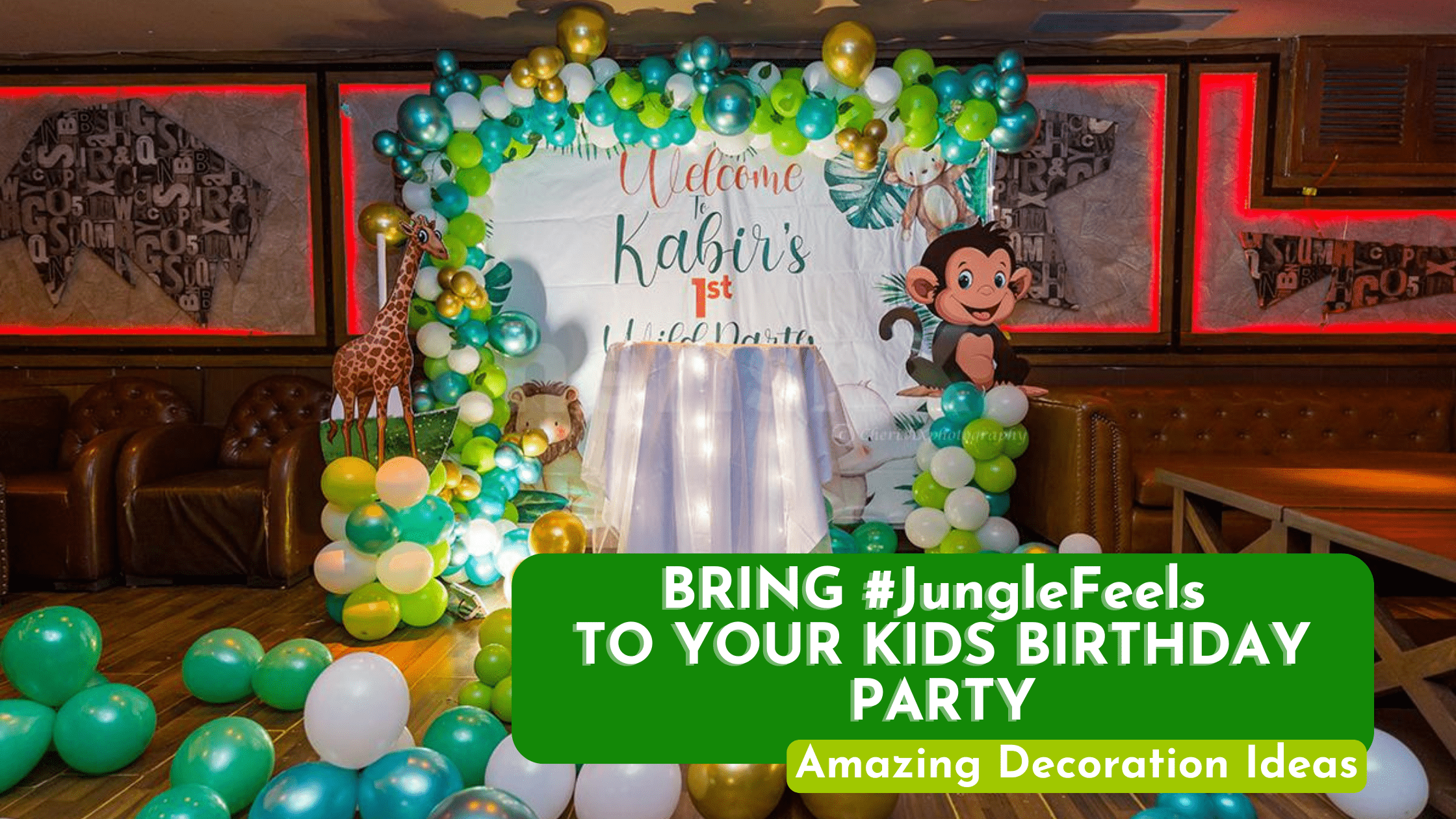 Bring Jungle Feels to your Kids Birthday Party with these MUST-HAVE Decoration Ideas