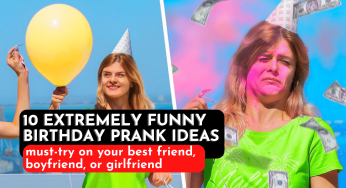 10 Hilarious Birthday Prank Ideas to try on your Best Friend/ Boyfriend/ Girlfriend