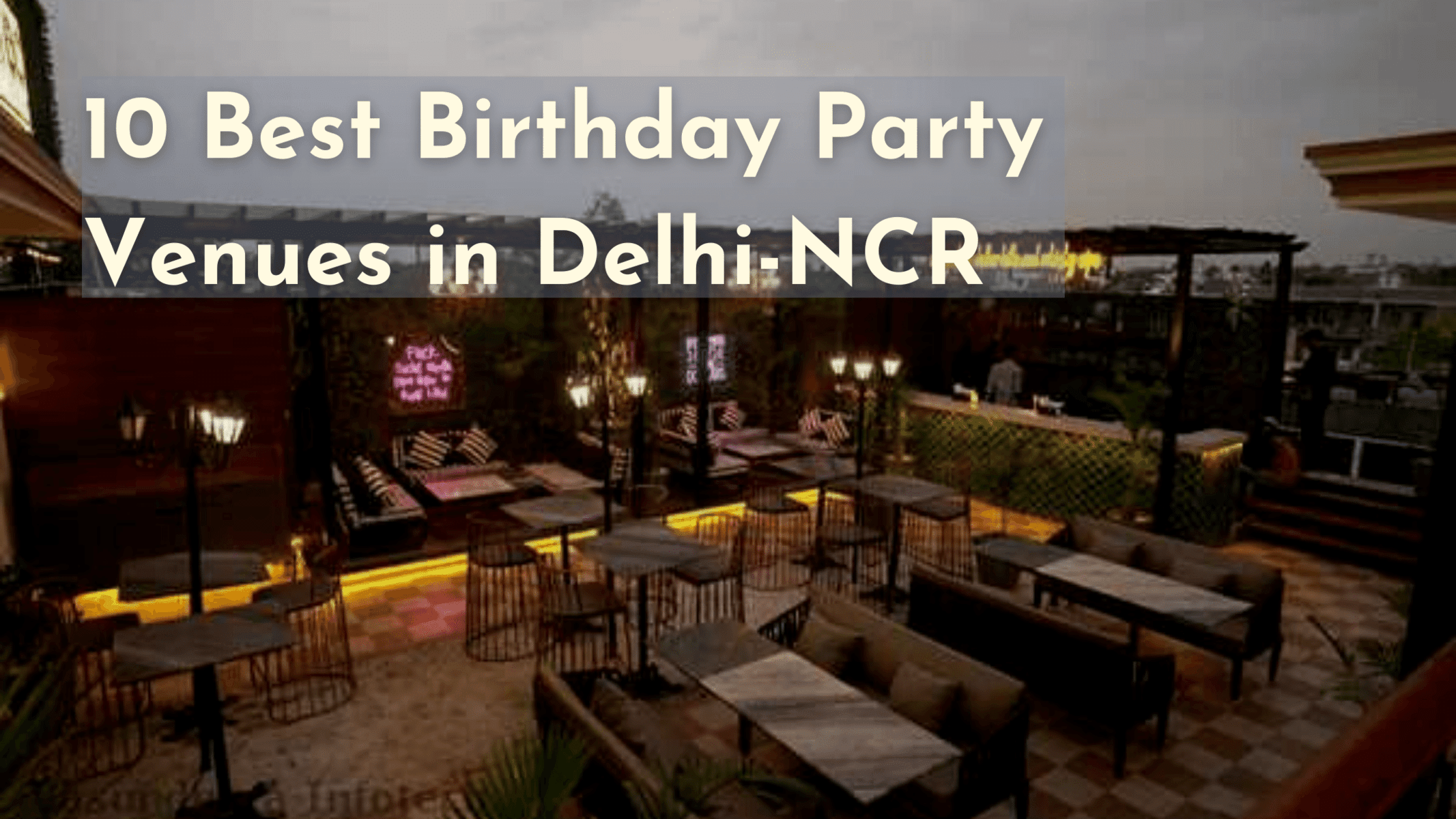 10 Best Venues to celebrate your Birthday in Delhi NCR