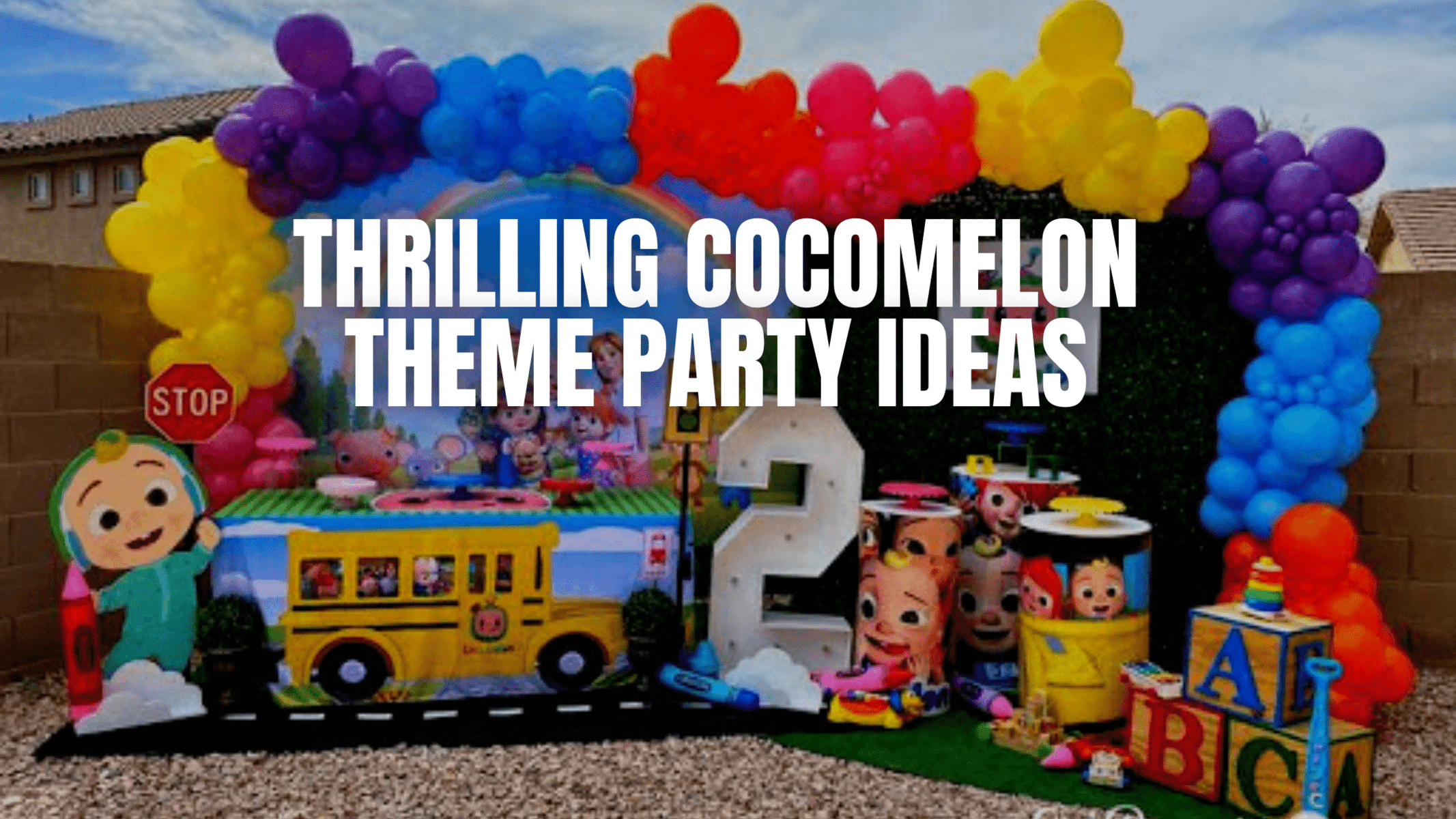 Your Ultimate Guide to Planning a Cocomelon Themed Kids Birthday Party with Decorations in 2022