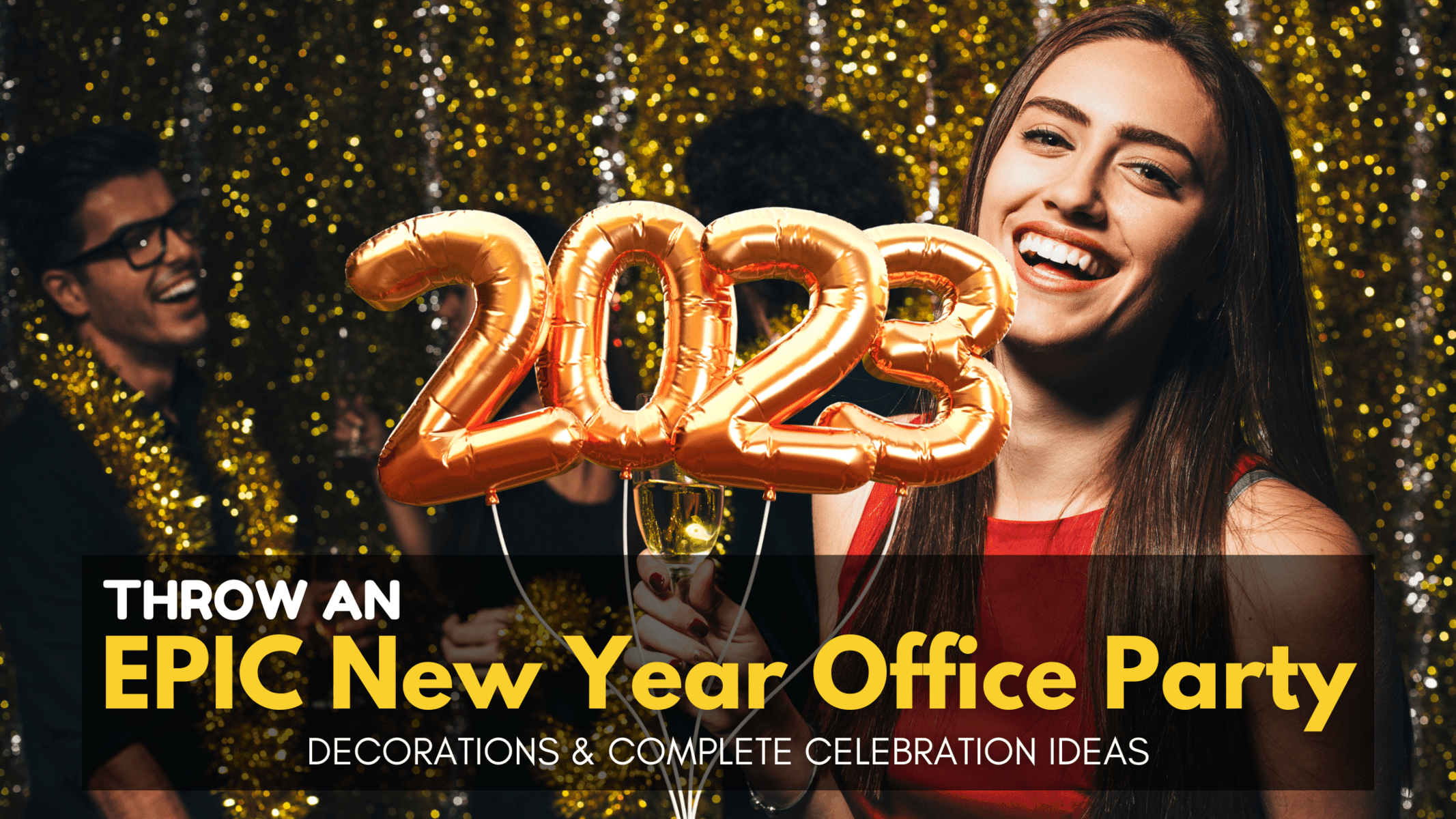Epic New Year Office Party Ideas for an Unforgettable Celebration- 2023 Edition
