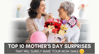 Top 10 Mothers Day Surprises in 2025 : Make your Mom Smile