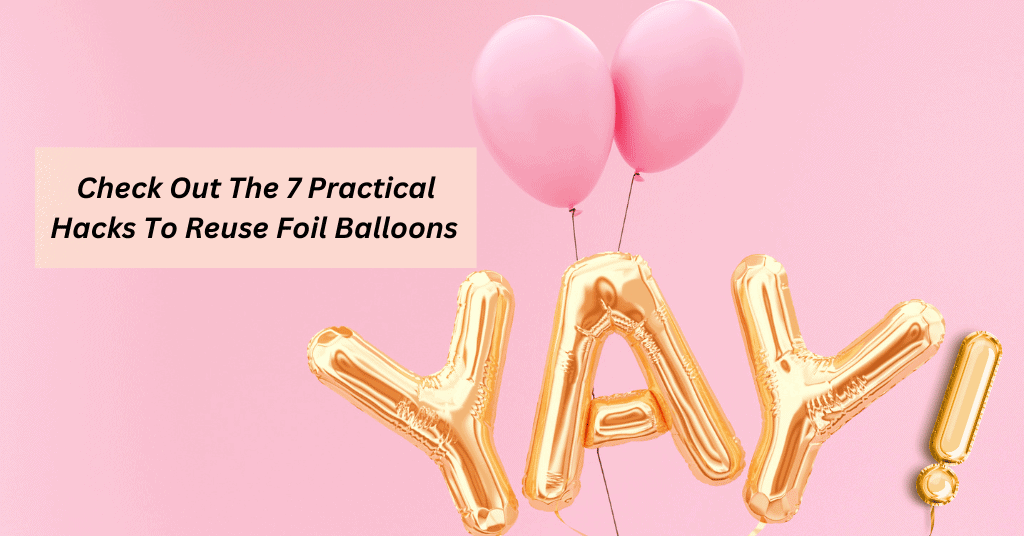 how to reuse foil balloons