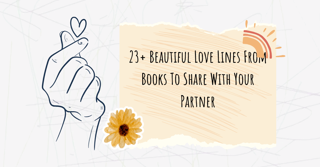 23+ Beautiful Love Lines From Books To Share With Your Partner