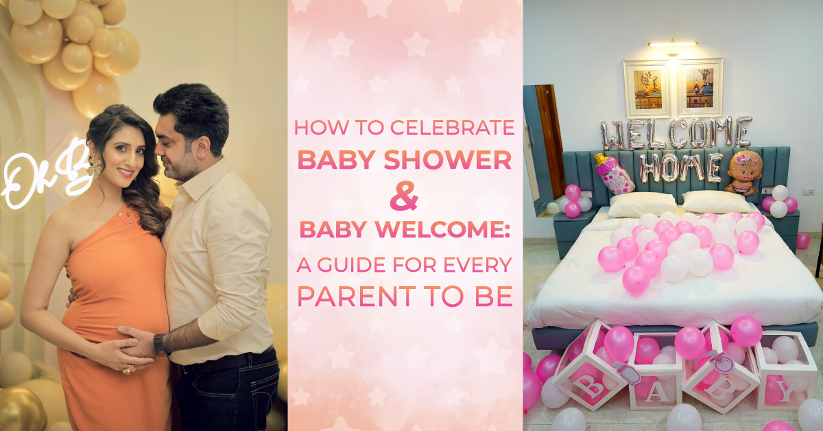 How to Celebrate Baby Shower and Baby Welcome : A Guide for Every Parent To Be