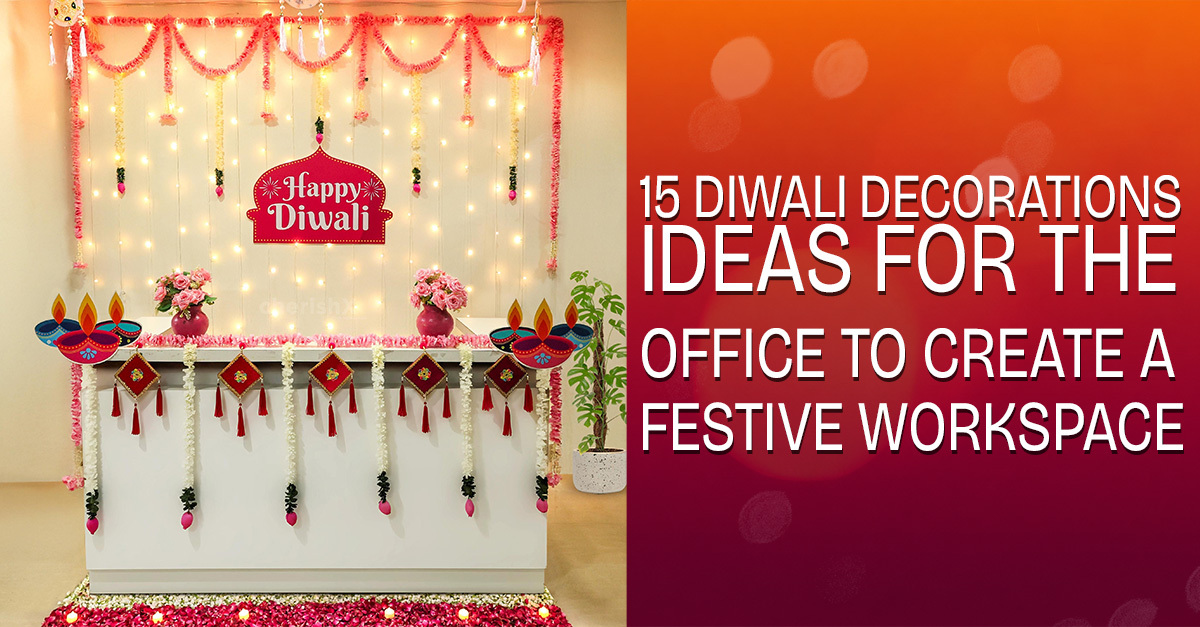 15 Diwali Decoration Ideas for the Office